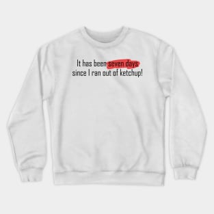 Ran out of ketchup ! | PNG Crewneck Sweatshirt